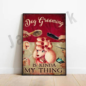 Dog Grooming Is Kinda MyThing Poster, Funny Dog Grooming Gifts, Dog Grooming Salon Poster, Grooming Gifts, Dog Mom Gifts